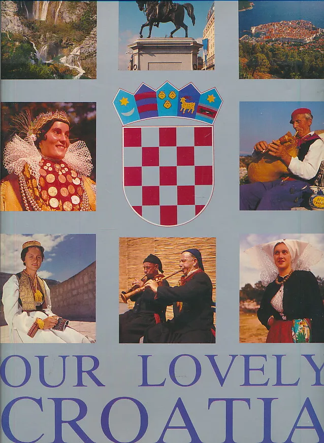Our Lovely Croatia - Lijepa naša Hrvatska
