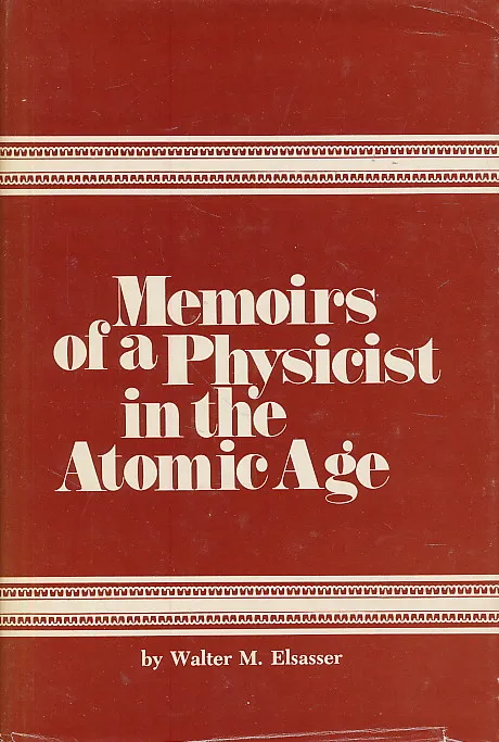 Memoirs of a Physicist in the Atomic Age