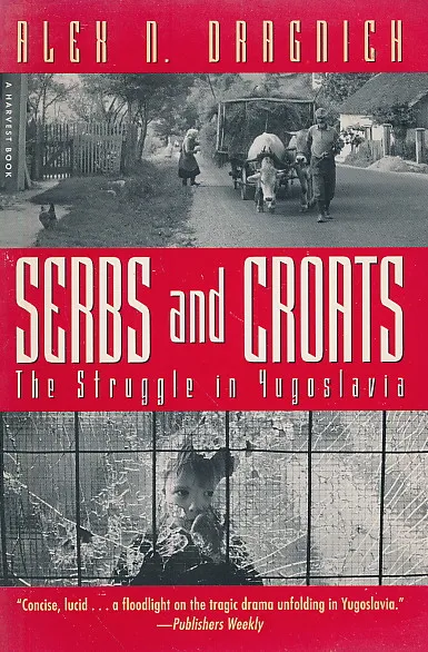 Serbs and Croats - The struggle in Yugoslavia