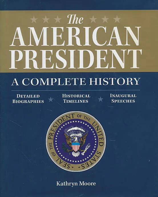 The American President - A Complete History