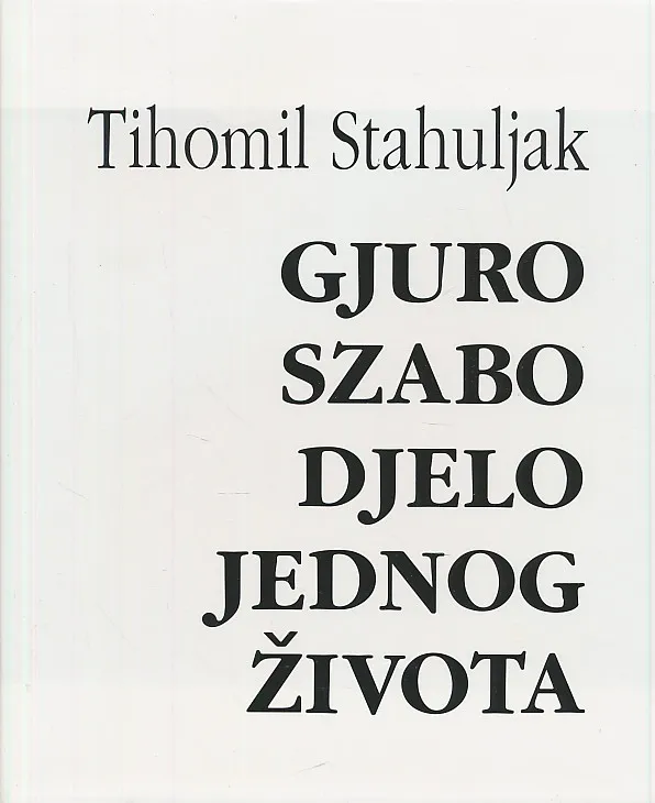 Gjuro Szabo djelo jednog života