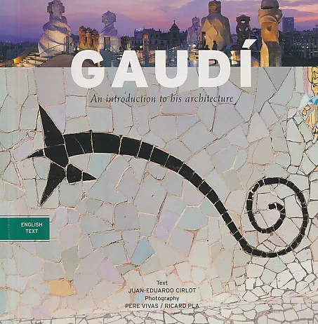 Gaudi - An introduction to his architecture
