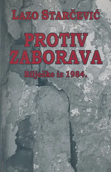 Protiv zaborava - Bilješke iz 1984.