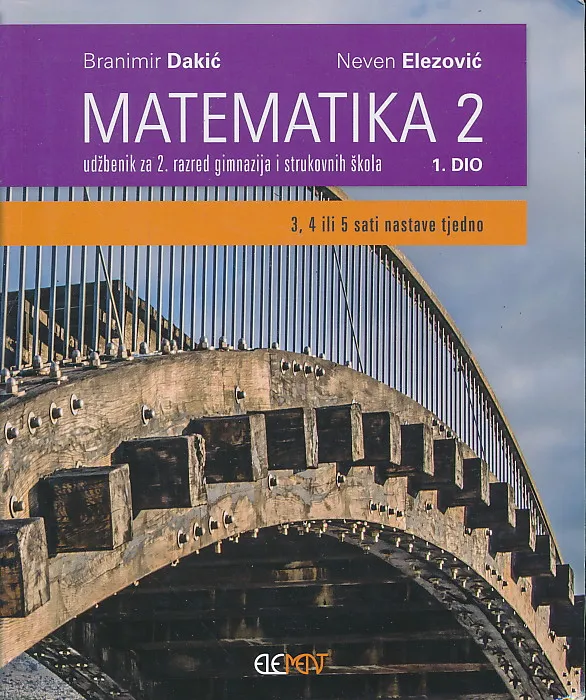 Matematika 2 - 1. dio udžbenik za 2. razred gimnazija i strukovnih škola (3, 4 ili 5 sati tjedno)