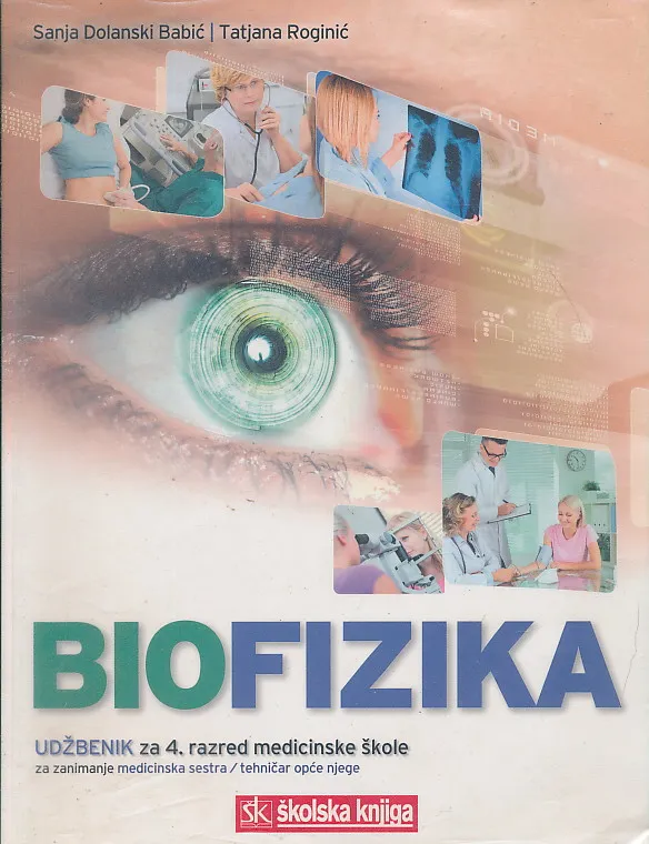 Biofizika udžbenik za 4. razred medicinske škole za zanimanje medicinska sestra i tehničar opće njege
