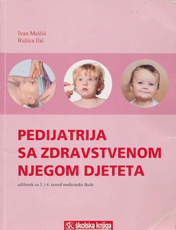 Pedijatrija sa zdravstvenom njegom djeteta udžbenik za 3. i 4. razred medicinske škole