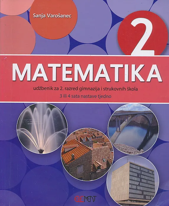 Matematika 2 udžbenik za 2. razred gimnazija i strukovnih škola (3 ili 4 sata nastave tjedno)
