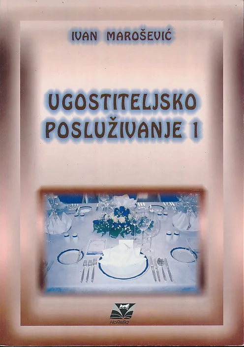 Ugostiteljsko posluživanje 1 udžbenik za prve razrede srednjih škola ugostiteljsko-hotelijersko-turističkih područja rada smjer ugostiteljstvo i hotelsko-turistički tehničari