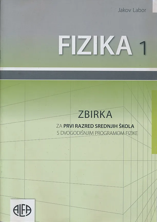 Fizika 1 zbirka za prvi razred srednjih škola s dvogodišnjim programom fizike