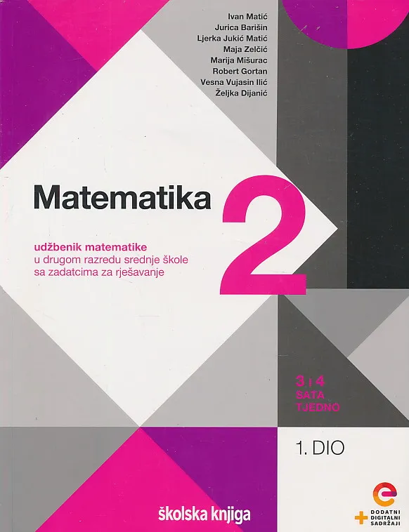Matematika 2 1. dio udžbenik matematike u drugom razredu srednje škole sa zadatcima za rješavanje u drugom razredu srednje škole - 3 i 4 sata tjedno