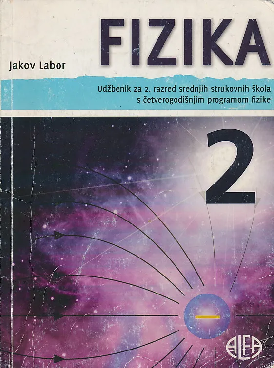 Fizika 2 udžbenik za 2. razred srednjih strukovnih škola s četverogodišnjim programom fizike