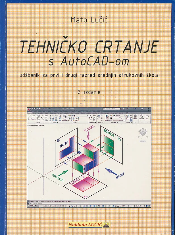 Tehničko crtanje s AutoCAD-om udžbenik za prvi i drugi razred srednih strukovnih škola