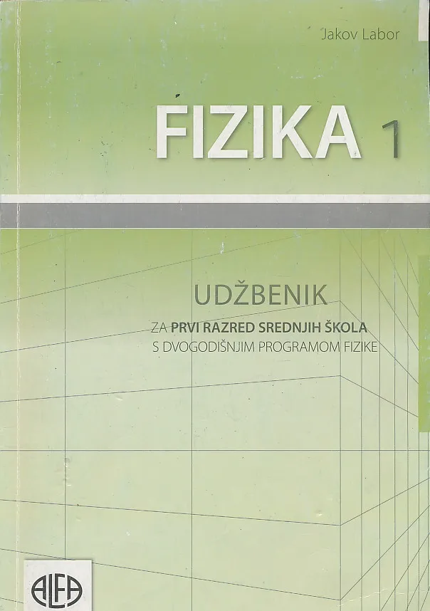 Fizika 1 udžbenik za prvi razred srednjih škola s dvogodišnjim programom fizike