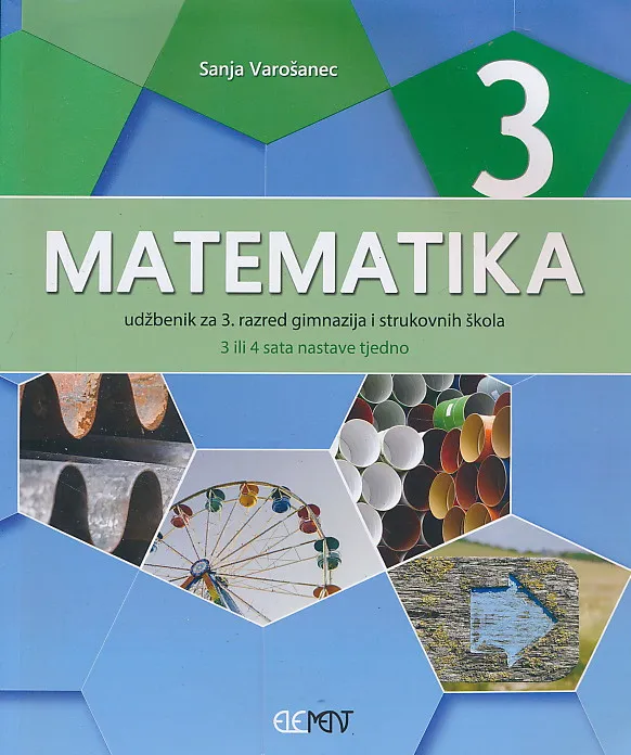 Matematika 3 udžbenik za 3. razred gimnazija i strukovnih škola (3 ili 4 sata nastave tjedno)