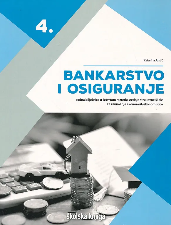 Bankarstvo i osiguranje 4 radna bilježnica u četvrtom razredu srednje strukovne za zanimanje ekonomist ekonomistica