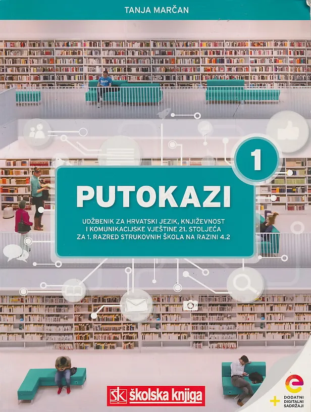 Putokazi 1 udžbenik za hrvatski jezik, književnost i komunikacijske vještine 21. stoljeća