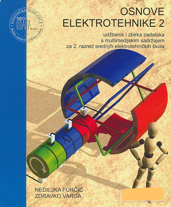 Osnove elektrotehnike 2 udžbenik i zbirka zadataka za 2. razred srednjih elektrotehničkih škola
