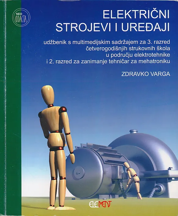 Električni strojevi i uređaji udžbenik za 3. razred četverogodišnjih strukovnih škola u području elektrotehnike i 2. razred tehničar za mehatroniku