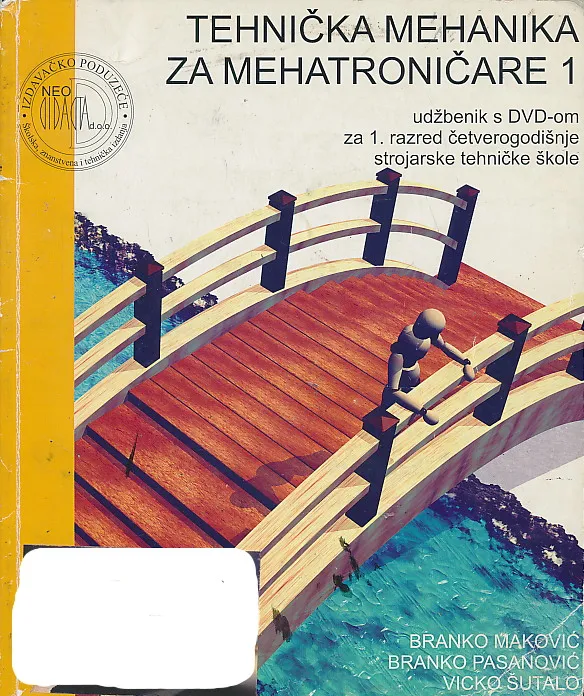 Tehnička mehanika za mehatroničare 1 udžbenik za 1. razred četverogodišnje strojarske tehničke škole