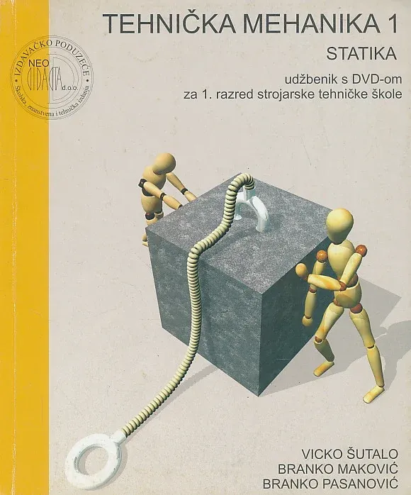 Tehnička mehanika 1 - Statika udžbenik za 1. razred strojarske tehničke škole