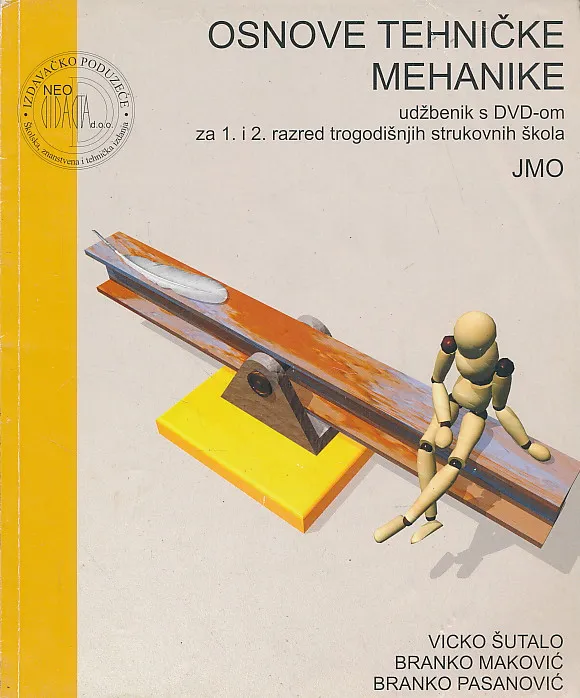 Osnove tehničke mehanike udžbenik za 1. i 2. razred trogodišnjih strukovnih škola JMO