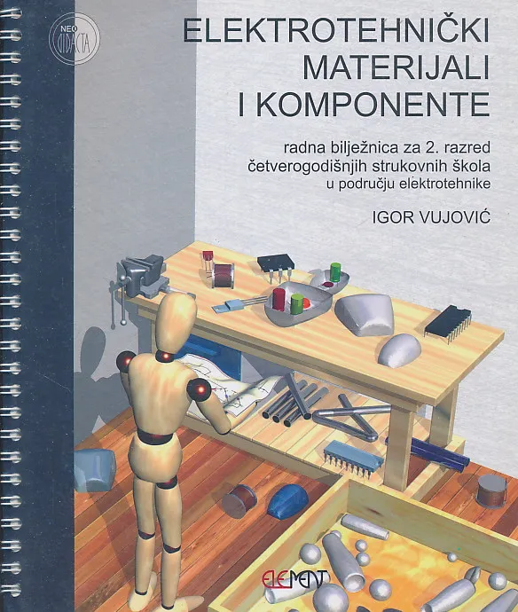 Elektrotehnički materijali i komponente radna bilježnica za 2. razred četverogodišnjih strukovnih škola u području elektrotehnike