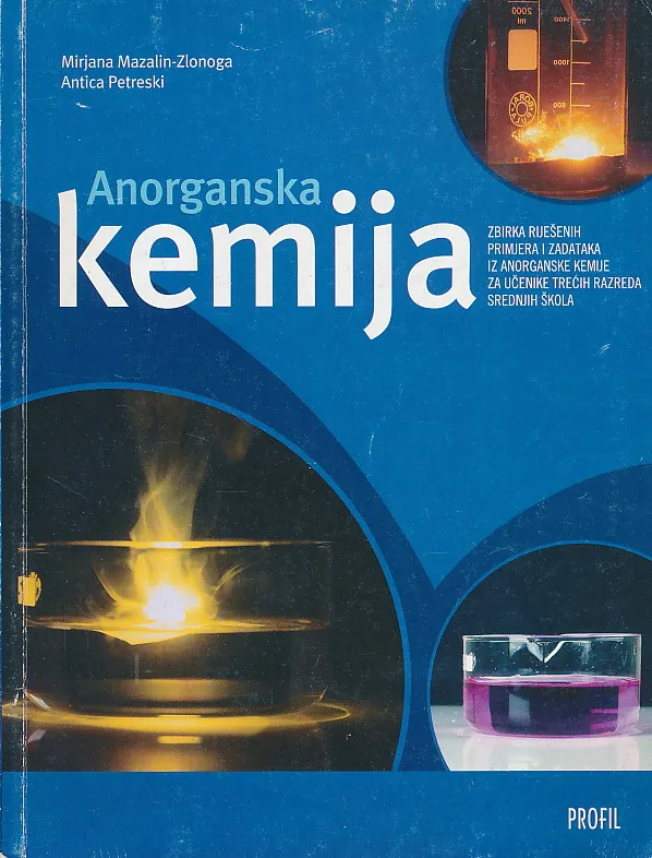 Anorganska kemija zbirka riješenih primjera i zadataka iz anorganske kemije za učenike trećih razreda srednjih škola