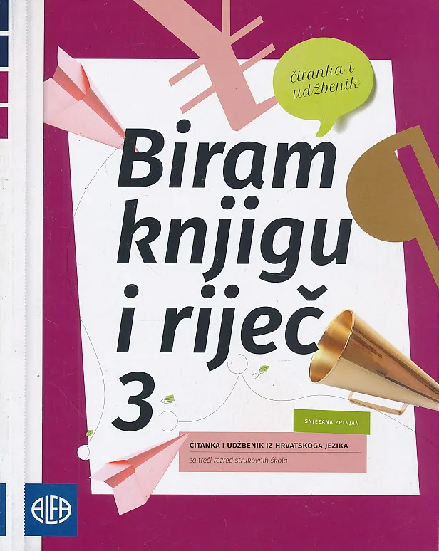 Biram knjigu i riječ 3 čitanka i udžbenik iz hrvatskoga jezika za treći razred strukovnih škola