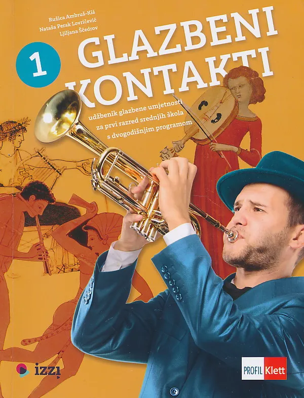 Glazbeni kontakti 1 udžbenik glazbene umjetnosti za prvi razred srednjih škola s dvogodišnjim programom