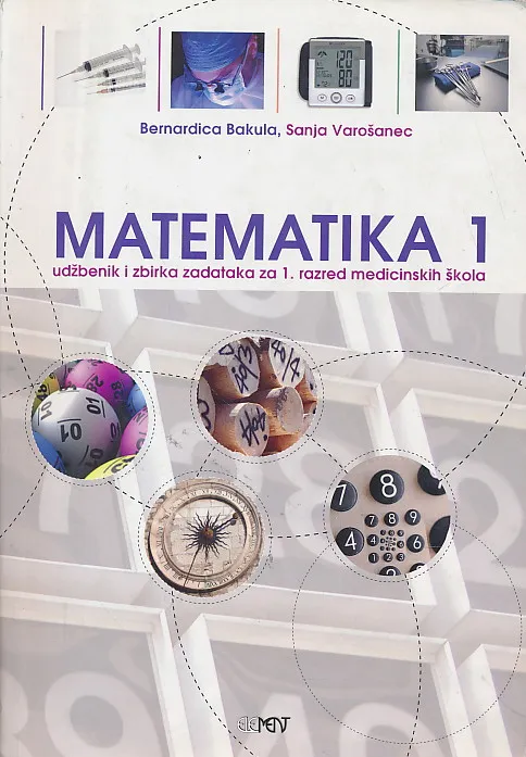 Matematika 1 udžbenik i zbirka zadataka za 1. razred medicinskih škola