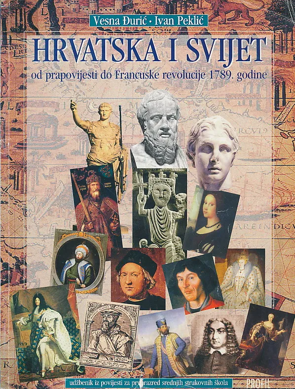 Hrvatska i svijet od prapovijesti do Francuske revolucije udžbenik iz povijesti za prvi razred srednjih strukovnih škola