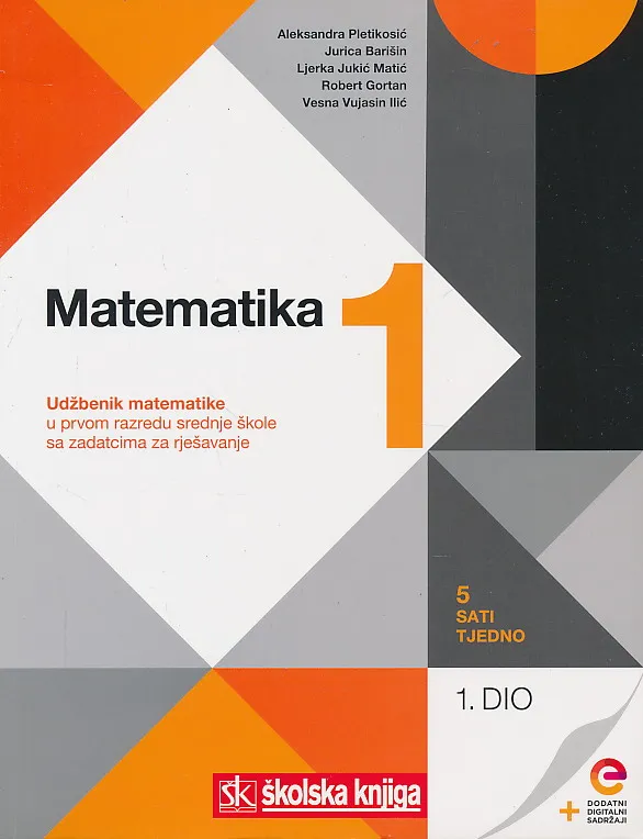 Matematika 1 1. dio udžbenik matematike u prvom razredu srednje škole sa zadatcima - 5 sati tjedno