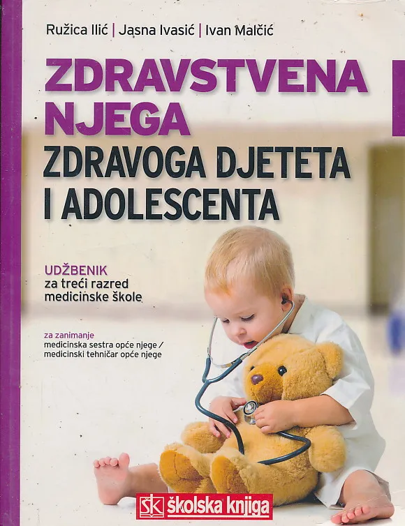 Zdravstvena njega zdravoga djeteta i adolescenta udžbenik za treći razred medicinske škole