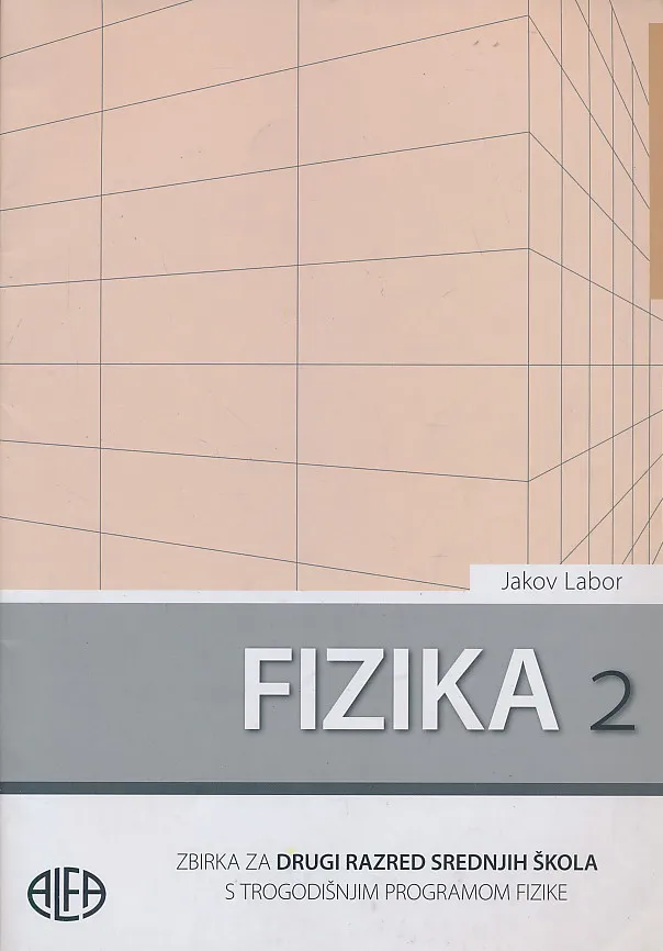 Fizika 2 zbirka za drugi razred srednjih škola s trogodišnjim programom fizike