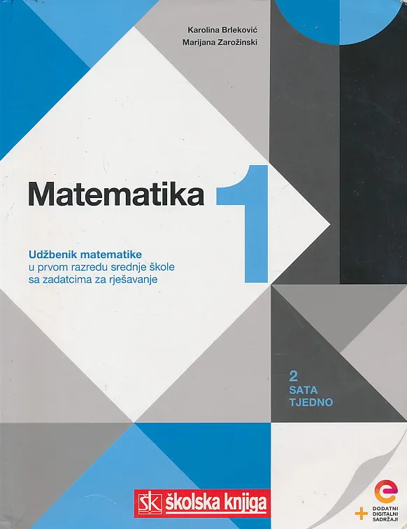 Matematika 1 udžbenik matematike u prvom razredu srednje škole sa zadatcima - 2 sata tjedno