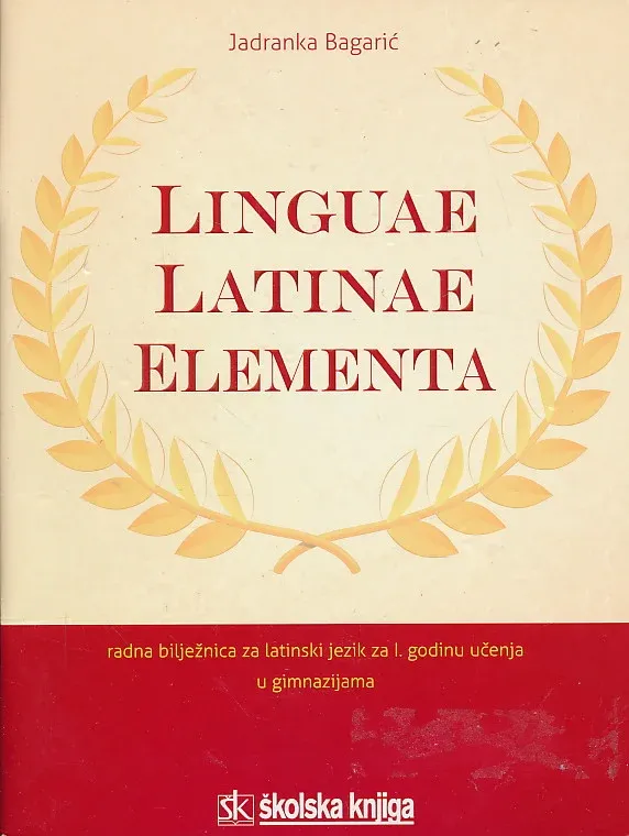 Linguae Latinae Elementa radna bilježnica za latinski jezik za 1. godinu učenja u gimnazijama