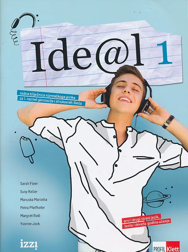 Ide@l 1 radna bilježnica njemačkoga jezika za 1. razred gimnazija i strukovnih škola Ideal