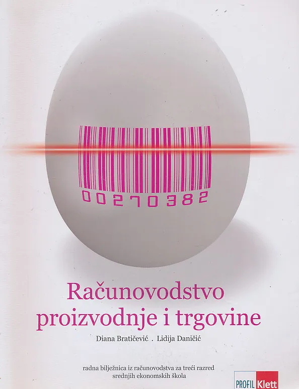 Računovodstvo proizvodnje i trgovine radna bilježnica iz računovostva za treći razred srednjih ekonomskih škola