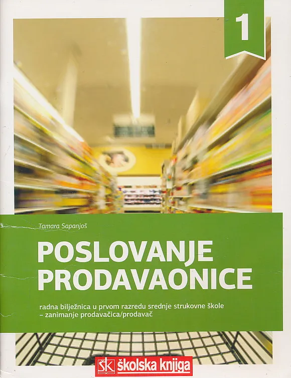 Poslovanje prodavaonice radna bilježnica u prvom razredu srednje strukovne škole zanimanje prodavačica/prodavač