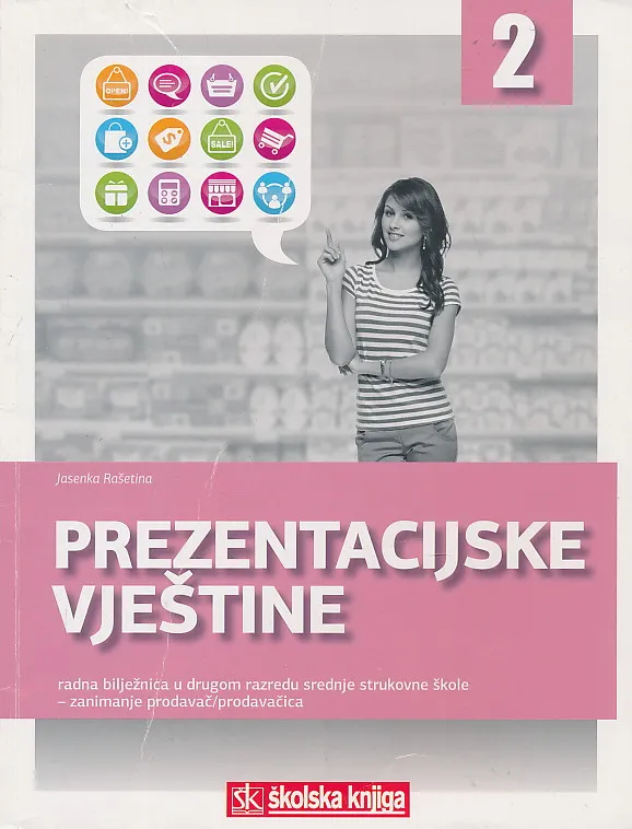 Prezentacijske vještine radna bilježnica za srednje strukovne škole zanimanje prodavač/prodavačica