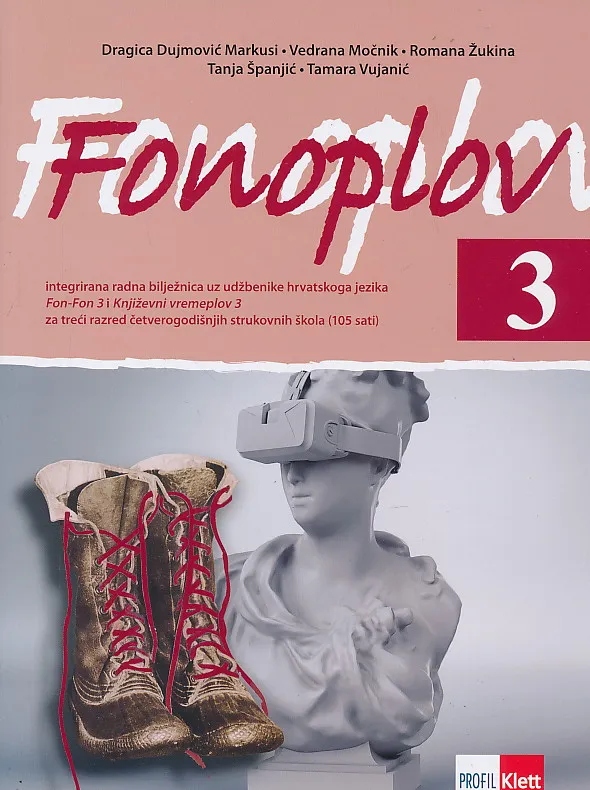 Fonoplov 3 integrirana radna bilježnica uz udžbenike hrvatskoga jezika Fon-fon 3 i književnivremeplov 3 za treći razred četverogodišnjih strukovnih škola (105 sati)