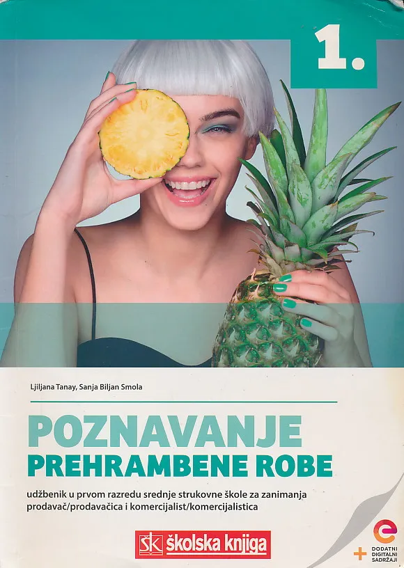 Poznavanje prehrambene robe udžbenik u prvom razredu srednje strukovne škole za zanimanje prodavač/prodavačica i komercijalist/komercijalistica