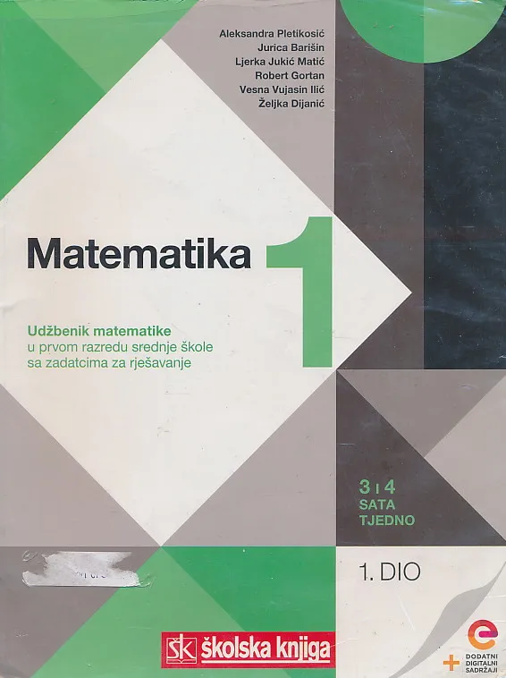 Matematika 1 1. dio udžbenik matematike u prvom razredu srednje škole sa zadatcima za rješavanje - 3 i 4 sata tjedno