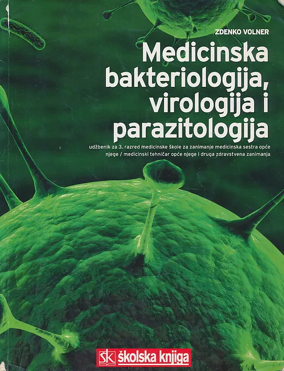 Medicinska bakteriologija, virologija i parazitologija udžbenik za 3. razred medicinske škole za zanimanje medicinska sestra opće njege i dr.