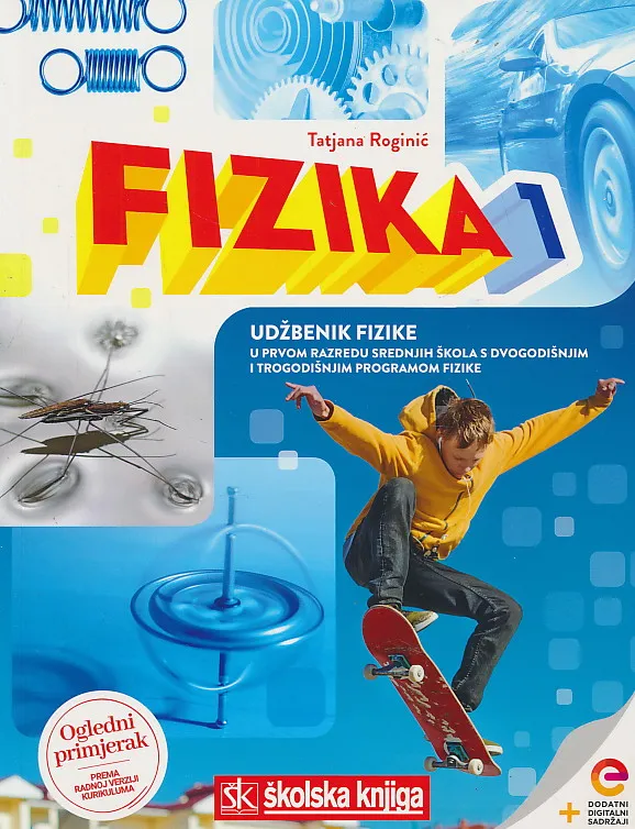 Fizika 1 udžbenik fizike u prvom razredu srednjih škola s dvogodišnjim i trogodišnjim programom fizike (ogledni primjerak)