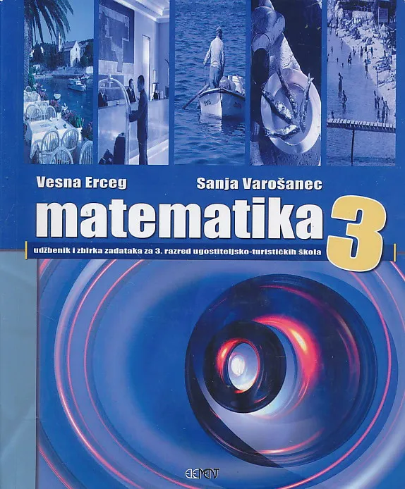 Matematika 3 udžbenik i zbirka zadataka za 3. razred ugostiteljsko-turističkih škola