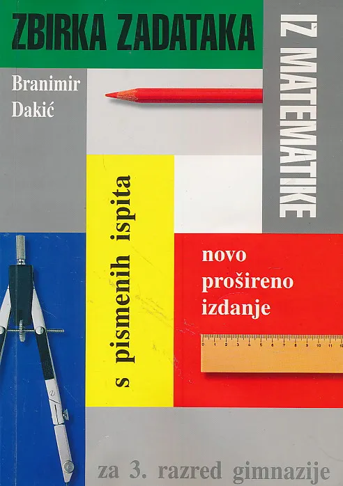 Zbirka zadataka s pismenih ispita iz matematike za 3. razred gimnazije
