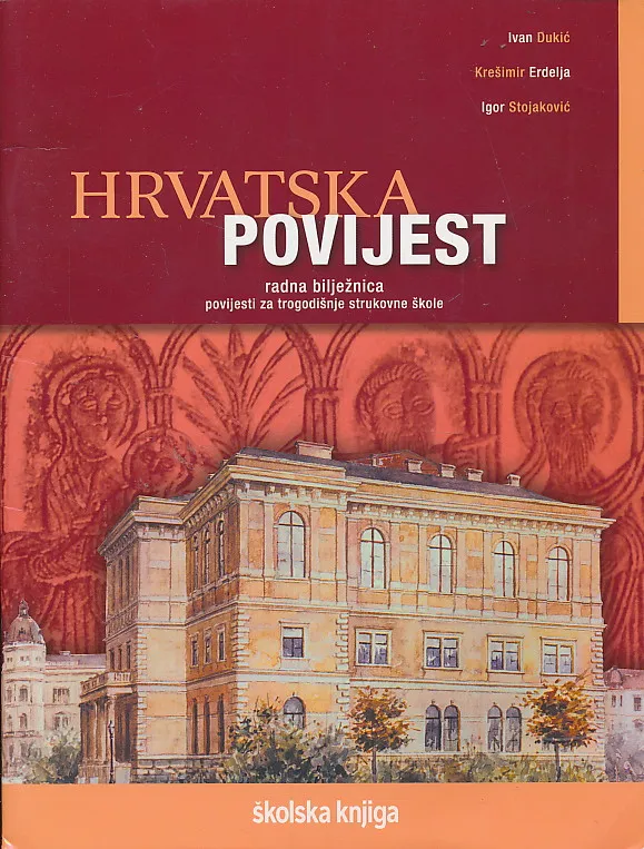 Hrvatska povijest radna bilježnica povijesti za trogodišnje strukovne škole