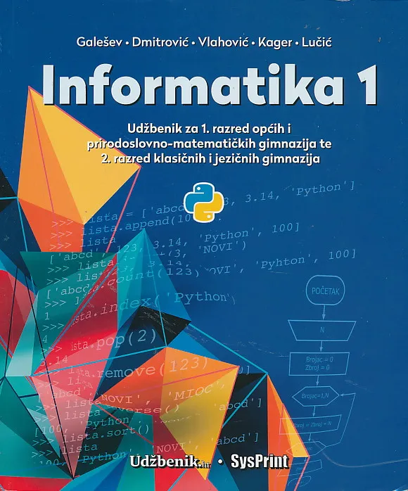 Informatika 1 udžbenik za 1. razred općih i prirodoslovno-matematičkih gimnazija te 2. razred klasičnih i jezičnih gimnazija