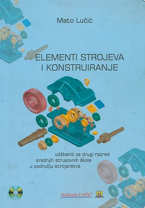 Elementi strojeva i konstruiranje udžbenik za drugi razred srednjih strukovnih škola u području strojarstva
